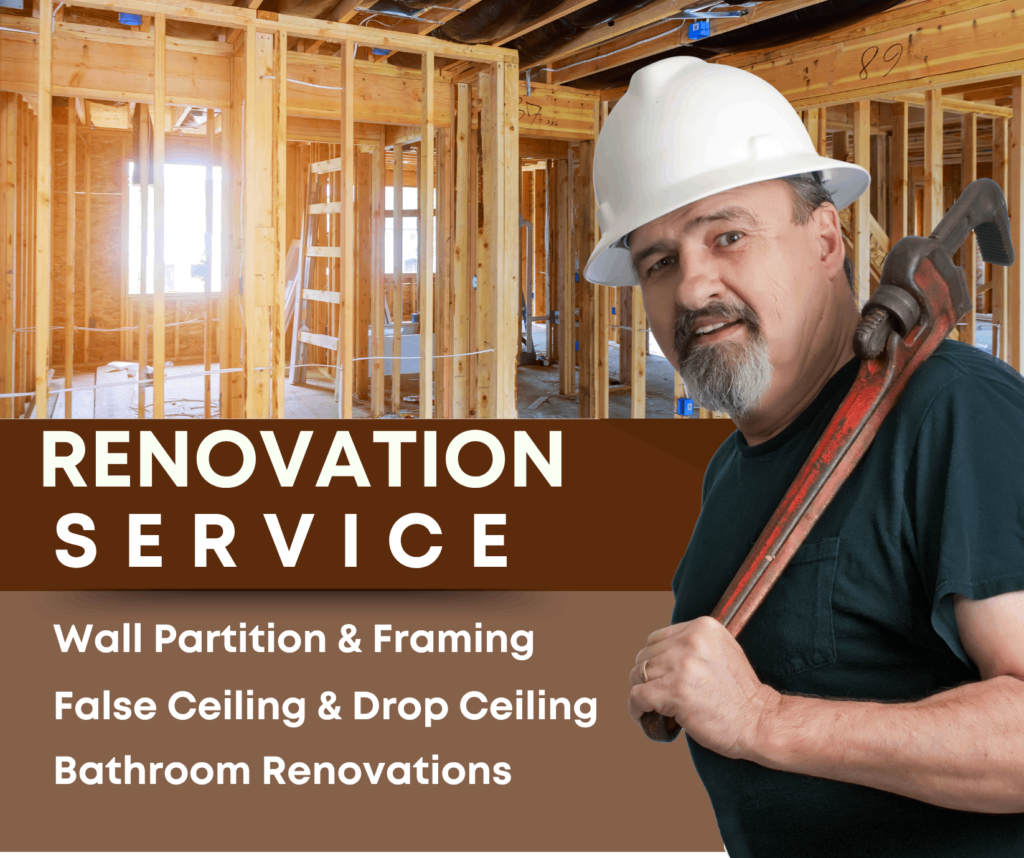 Home renovation services such as wall partitioning, framing, false ceilings, drop ceilings, and bathroom renovations.
